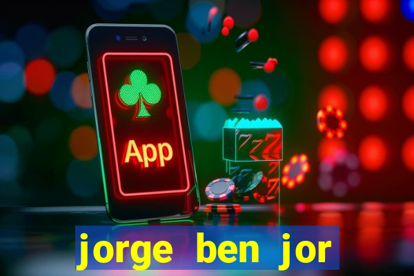 jorge ben jor fortuna estimada